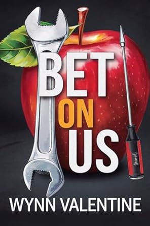 Bet on Us: A Small-Town Romantic Comedy with Fake Dating, Grumpy Mechanics, and Grandmas Who Don’t Mind Their Business