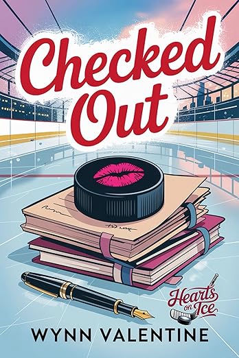 Checked Out: A Sports Romcom Featuring Fake Dating, Grumpy/Sunshine Tension, and a Scandal-Soaked PR Plan (Hearts on Ice)