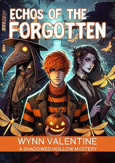 Echos of the Forgotten: Where forgotten memories come back to haunt you. (Shadowed Hollow Mysteries Book 3)