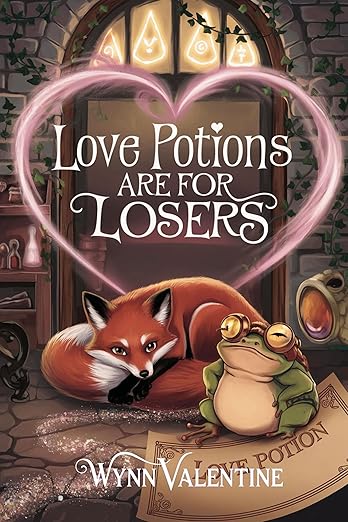 Love Potions are for Losers: A Cozy Romantasy Featuring Fake Dating, Magical Mishaps, and Rivals Falling in Love (The Familiar Arrangement Book 2)