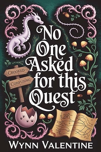 No One Asked for this Quest: A Sarcastic Dragon, a Bitey Hatchling, and One Very Reluctant Quest (No One Asked For… Book 2)
