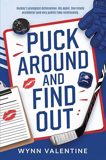 Puck Around and Find Out: A Grumpy Hockey Romance with Fake Dating and Brother’s Best Friend Tension