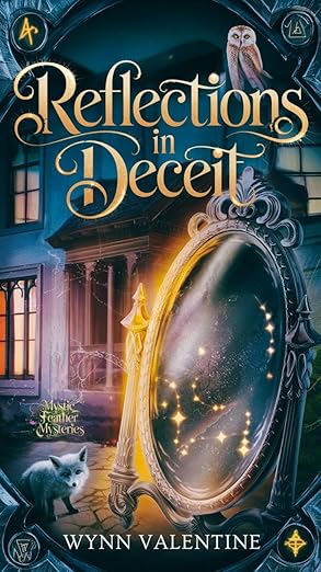 Reflections in Deceit: Lies, Shadows, and a Mirror That Shouldn’t Exist (Mystic Feathers Mysteries Book 2)