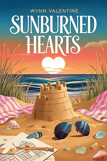 Sunburned Hearts: A Sweet Beach Romance Featuring a Fake Name, a Real Connection, and One Perfect Kiss