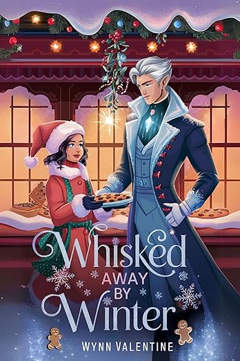 Whisked Away by Winter: A Cozy Paranormal Holiday Romance Full of A Fae Prince, a Baker, and a Dash of Magic